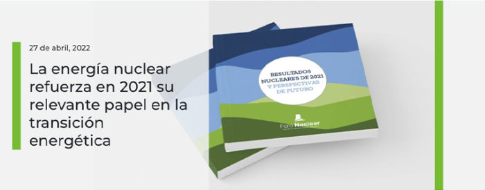 Foro Nuclear presenta su informe “Resultados nucleares de 2021 y perspectivas de futuro”