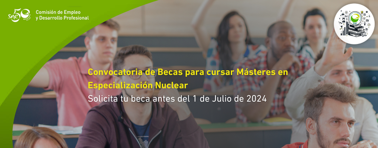 Convocatoria SNE 2024 de becas para cursar másteres en especialización nuclear.